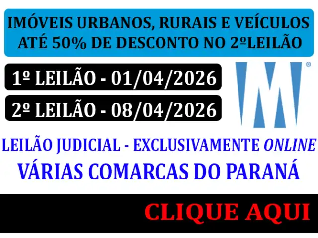 LEILÃO JUDICIAL - VÁRIAS COMARCAS DO ESTADO DO PARANA