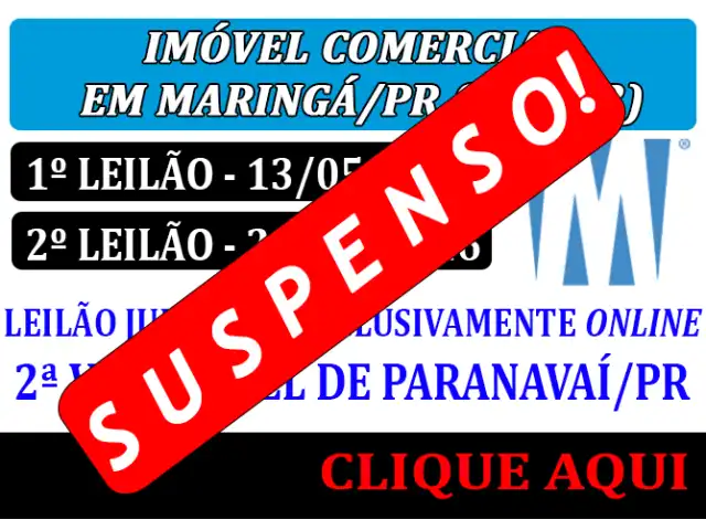 SUSPENSO!-LEILÃO JUDICIAL DA 2ª VARA CÍVEL DE PARANAVAÍ DO ESTADO DO PARANA