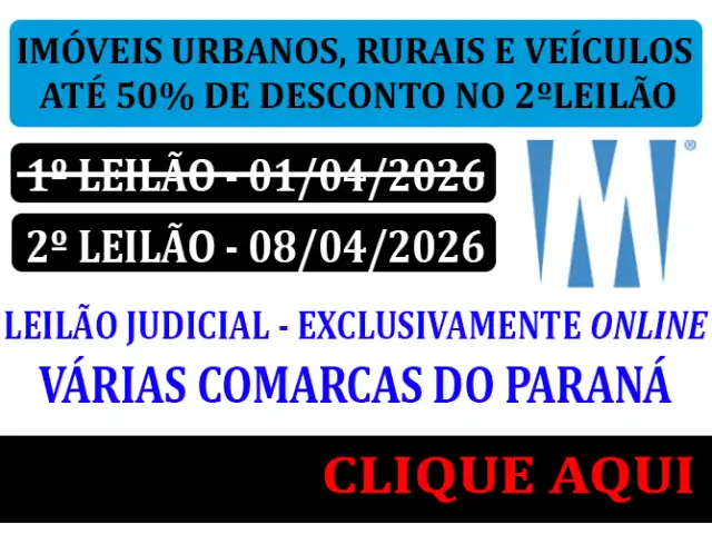 LEILÃO JUDICIAL - VÁRIAS COMARCAS DO ESTADO DO PARANA